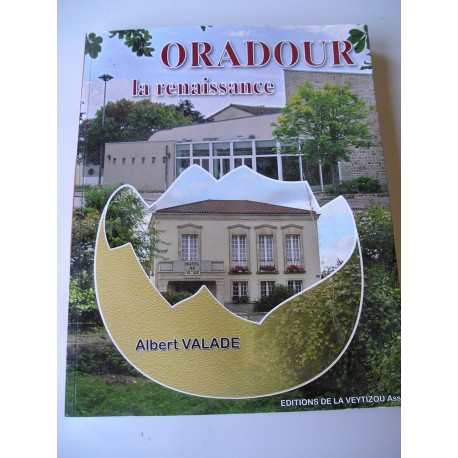 Livre Oradour, la renaissance, A Valade