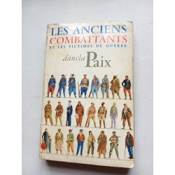 Livre LES ANCIENS COMBATTANTS et les victimes de guerre dans la PAIX 1951.